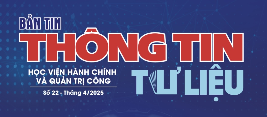 Bản tin Thông tin – Tư liệu số 22 (tháng 4.2025)