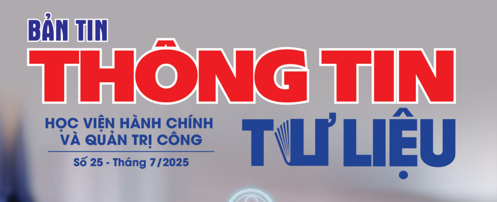 Bản tin Thông tin – Tư liệu số 25 tháng 7/2025